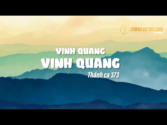 THÁNH CA 373 | VINH QUANG VINH QUANG | KARAOKE THÁNH CA TIN LÀNH