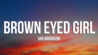 Van Morrison - Brown Eyed Girl (Lyrics)