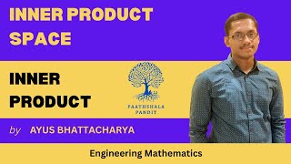 Inner Product Space | Inner Product | PAATHSHALA PANDIT