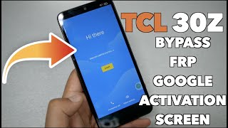 TCL 30z How to bypass google Activation screen FRP