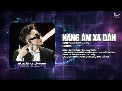 Nắng Ấm Xa Dần (KOV Remix) - Sơn Tùng M-TP | Theo Thời Gian Những Hạt Mưa Như Nặng Thêm Remix TikTok