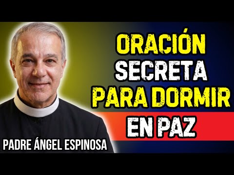 USA esta ORACIÓN DIVINA de JESÚS para DORMIR en PAZ | Padre Ángel Espinosa de los Monteros