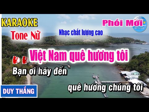 Việt Nam Quê Hương Tôi Karaoke Tone Nữ   Duy Thắng