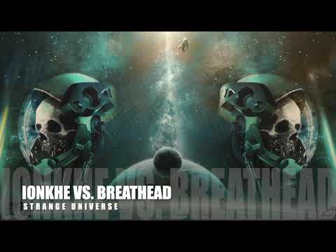 Ionkhe vs. Breathead - Strange Universe