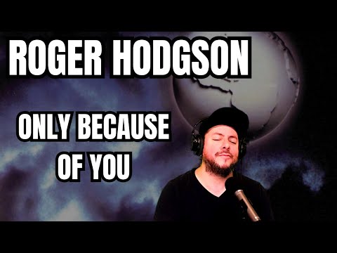 FIRST TIME HEARING Roger Hodgson- "Only Because Of You" (Reaction)