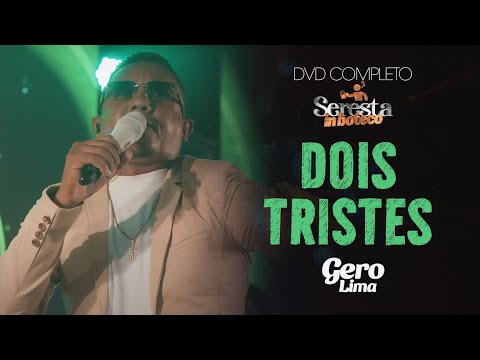 Dois Tristes - Gero Lima (DVD Seresta in boteco)