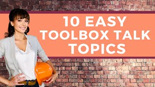 10 Easy Toolbox Talk Topics