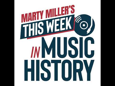 Marty Miller's This Week In Music History