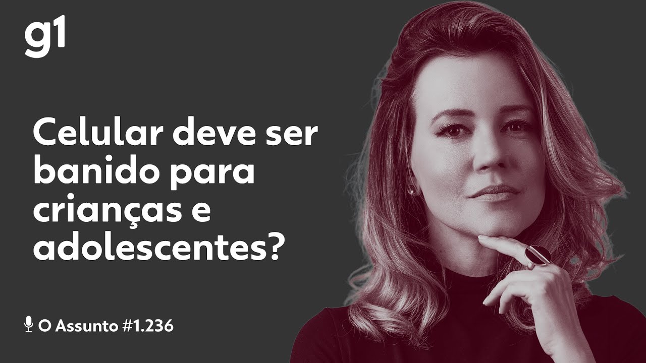 Celular deve ser banido para crianças e adolescentes?  | O ASSUNTO