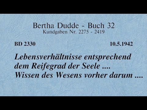 BD 2330 - LEBENSVERHÄLTNISSE ENTSPRECHEND DEM REIFEGRAD DER SEELE .. WISSEN DES WESENS VORHER DARUM