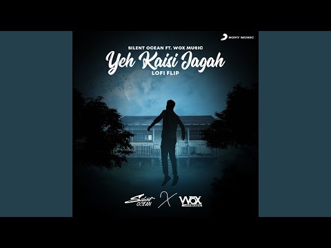 Yeh Kaisi Jagah (Lofi Flip)