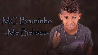 MC Bruninho - Me Belisca- Letra Sub Español