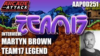 The Story of Team17 - From Alien Breed to Worms -  Martyn Brown Interview [AAPOD251]