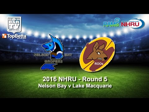 2016 NHRU Round 5 Delayed Broadcast - Nelson Bay Gropers v Lake Macquarie Roos