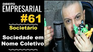 Direito Empresarial - Aula #61- Sociedade em Nome Coletivo