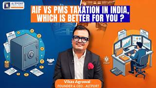 AIF vs PMS Taxation in India | Which Is Better for You?