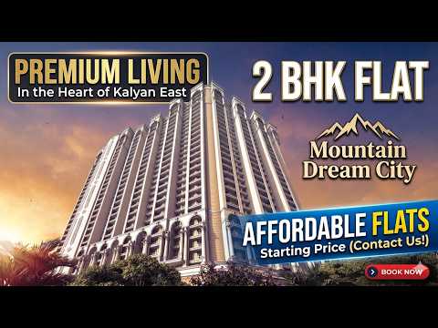 Mountain Dream City Kalyan East – 1 & 2 BHK Homes with well Featured — video