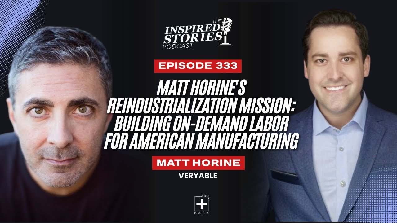 Matt Horine’s Reindustrialization Mission: Building On-Demand Labor for American Manufacturing
