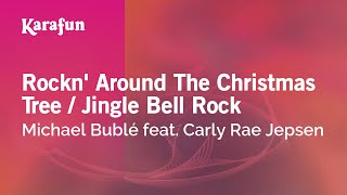 Karaoke Rockn&#39; Around The Christmas Tree / Jingle Bell Rock - Michael Bublé feat. Carly Rae Jepsen *