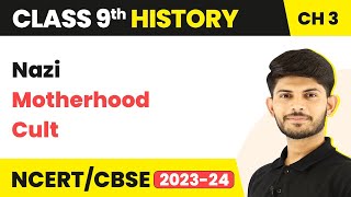 Class 9 History Chapter 3 | Nazi Motherhood Cult - Nazism & The Rise of Hitler 2023-24