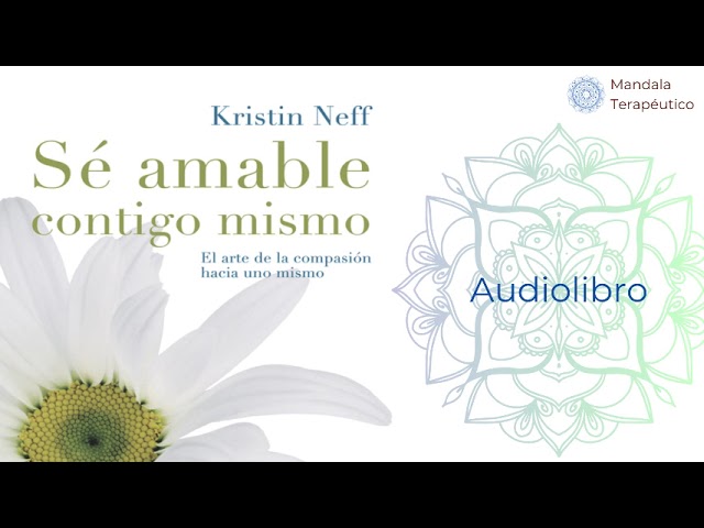 Vídeo relacionado con Sé amable contigo mismo: El arte de la compasión hacia uno mismo (Divulgación)