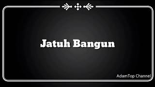 (Lirik Video) Jatuh Bangun - Haqiem Rusli