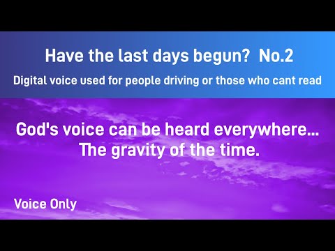 Have the last days begun No  2. God's voice can be heard everywhere... The gravity of the time...