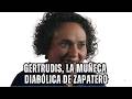 Gertrudis, la muñeca diabólica de Zapatero