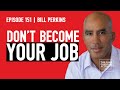 Unlocking the Secret to a Fulfilling Life: Insights from Bill Perkins