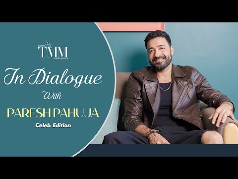 In Dialogue with Paresh Pahuja | Celebrity Edition | TMM X Paresh Pahuja