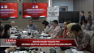Akhiri Nasib Tragis PMI, Segera Bentuk Skema Besar Pelindungan - Lensa Parlemen