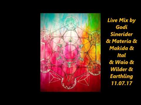 Live Mix by Godi Sinerider & Materia & Makida & Ital & Waio & Wilder & Earthling 11 07 17