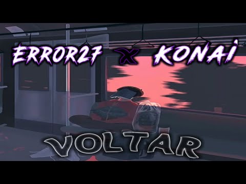 Error27 x Konai - Voltar (legendado)
