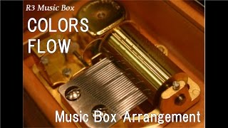 COLORS/FLOW [Music Box] (Anime "Code Geass: Lelouch of the Rebellion" OP)