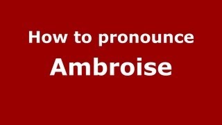 How to pronounce Ambroise