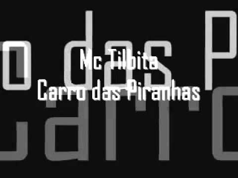 Mc Tilbita   Carro das Piranhas Dj Gordinho