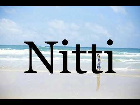How To Pronounce Nitti🌈🌈🌈🌈🌈🌈Pronunciation Of Nitti