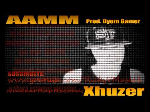 Xhuzer - AAMM (Prod.Dyom Gamer)