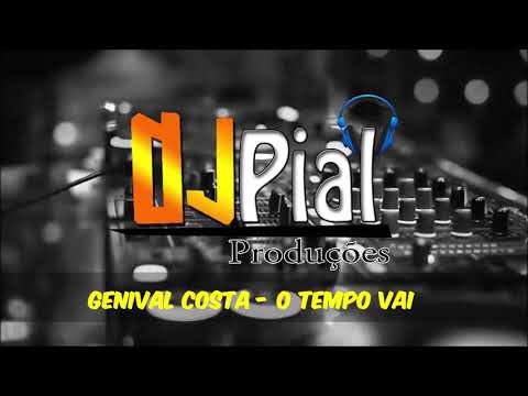 GENIVAL COSTA - O TEMPO VAI #DjPial