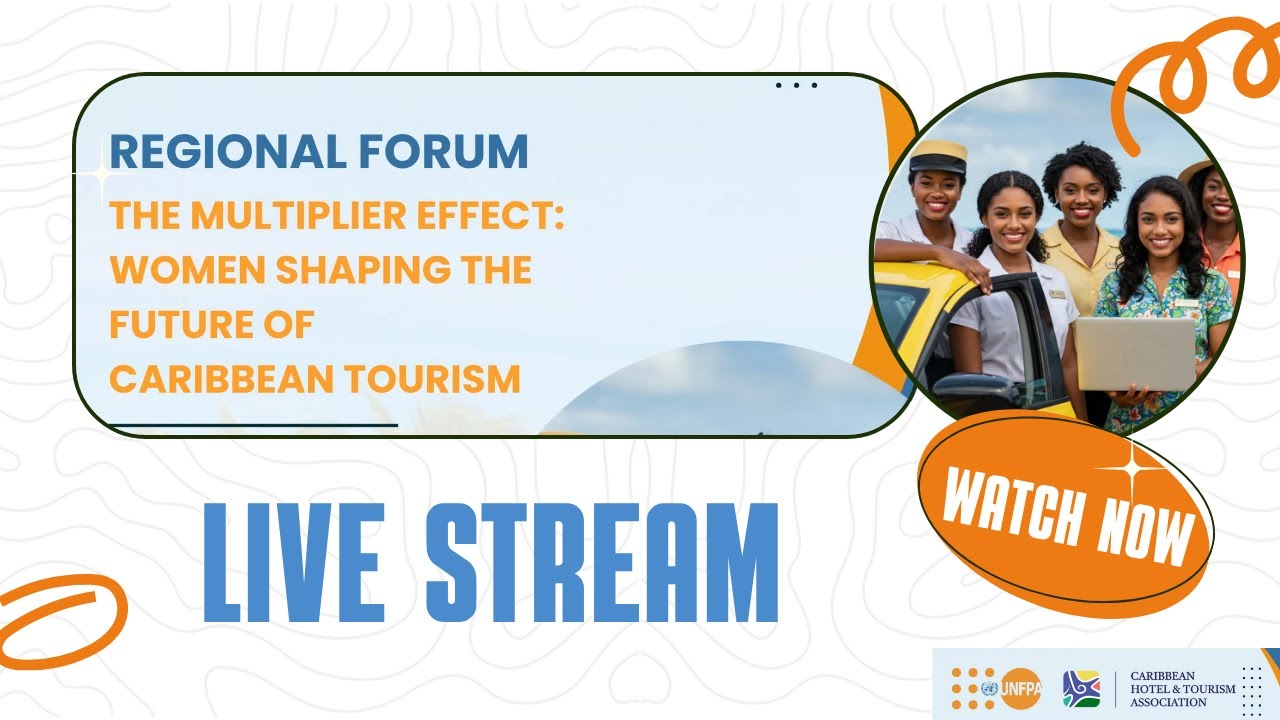 Regional Forum -  The Multiplier Effect: Women Shaping the Future of Caribbean Tourism| July 2, 2025