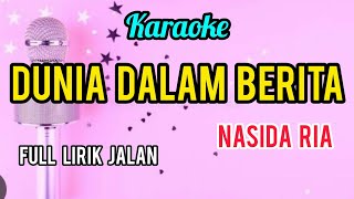 Download lagu Karaoke DUNIA DALAM BERITA nasida ria full lirik jalan mp3