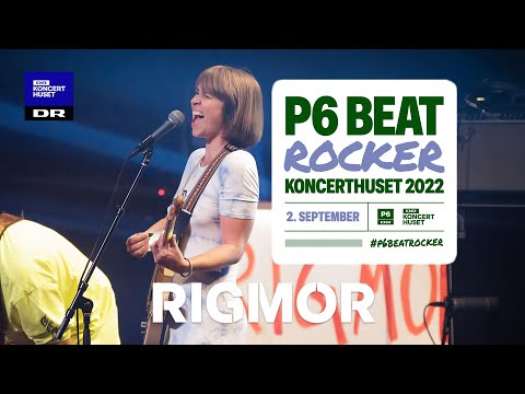 Rigmor - Vægtløs //P6 BEAT Rocker Koncerthuset 2022