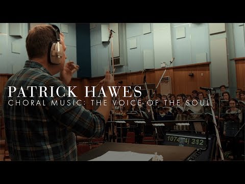 Patrick Hawes - Choral Music: The Voice of the Soul