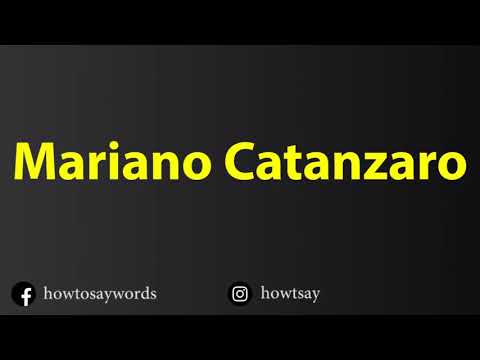 How To Pronounce Mariano Catanzaro