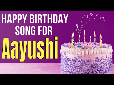 Aayushi Happy Birthday Song | Happy Birthday Aayushi Song Hindi | Birthday Song for Aayushi