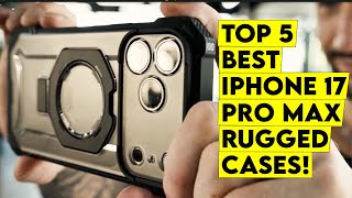 Top 5 Best iPhone 17 Pro Max Rugged Cases You Can Trust🔥