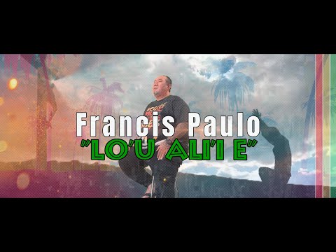 Francis Paulo - Lo'u Ali'i e (Lyric Video)