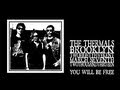 The Thermals - You Will Be Free (285 Kent 2013)