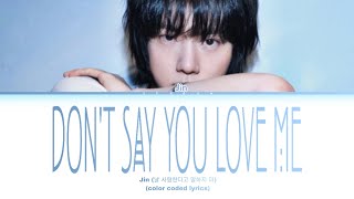 Download lagu Jin - 'Don't say you love me lyrics (color coded lyrics) mp3 Download lagu Jin - 'Don't say you love me lyrics (color coded lyrics) mp3