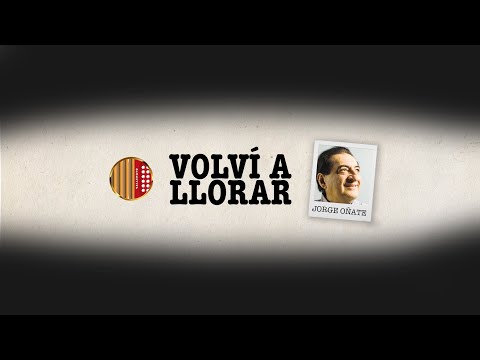 Volví A Llorar, Jorge Oñate - Letra Oficial